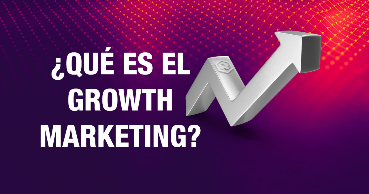 ¿Qué es el Growth Marketing?